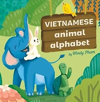 Vietnamese Animal Alphabet: Learn Vietnamese. First Vietnamese-English Book for Bilingual Kids: Animal Alphabet
