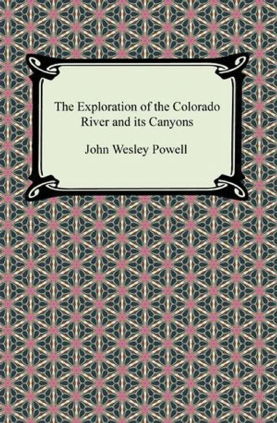 the Exploration of Colorado River and its Canyons