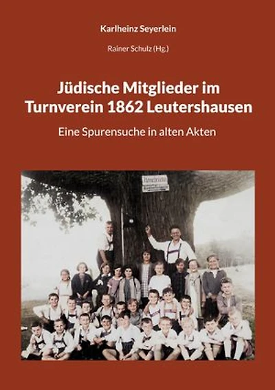 Jüdische Mitglieder im Turnverein 1862 Leutershausen: Eine Spurensuche in alten Akten