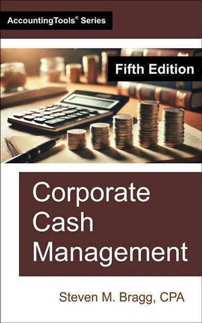 Corporate Cash Management: Fifth Edition