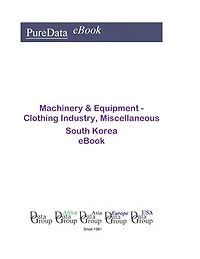 Machinery & Equipment - Clothing Industry, Miscellaneous in South Korea: Market Sales