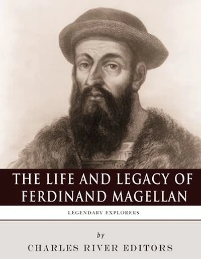 The Life and Legacy of Ferdinand Magellan