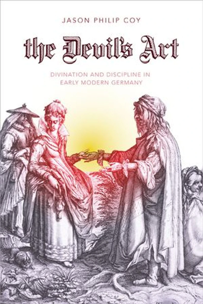 The Devil's Art: Divination and Discipline in Early Modern Germany