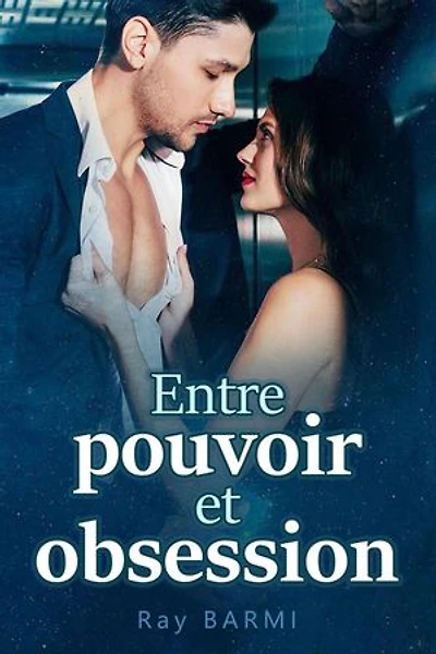 Entre pouvoir et obsession