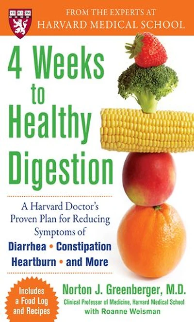 4 Weeks to Healthy Digestion: A Harvard Doctor’s Proven Plan for Reducing Symptoms of Diarrhea,Constipation, Heartburn, and More