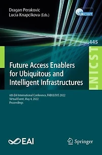Future Access Enablers for Ubiquitous and Intelligent Infrastructures: 6th EAI International Conference, FABULOUS 2022, Virtual Event, May 4, Proceedings