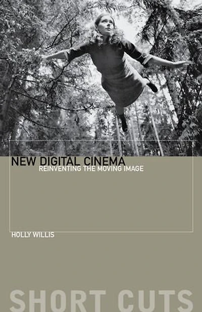 New Digital Cinema: Reinventing the Moving Image