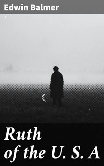 Ruth of the U. S. A: A gripping tale of post-apocalyptic America and the enduring spirit of humanity