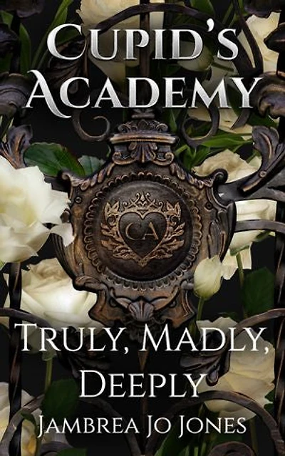 Truly, Madly, Deeply: A Cupid's Academy story
