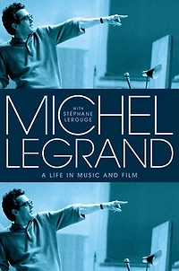 Michel Legrand: A Life Music and Film