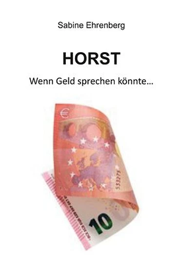 Horst: Wenn Geld sprechen könnte...