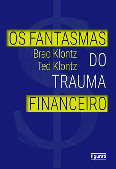 Os fantasmas do trauma financeiro