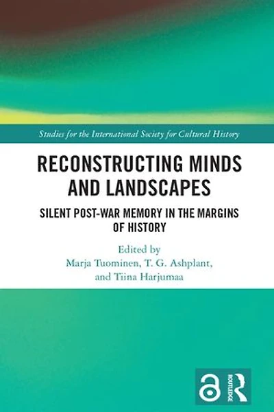 Reconstructing Minds and Landscapes: Silent Post-War Memory the Margins of History