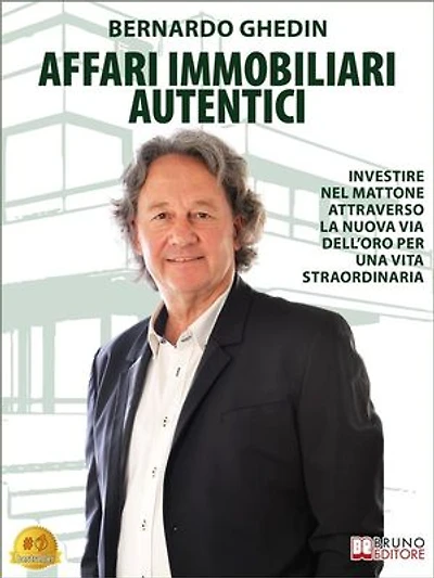 Affari Immobiliari Autentici: Investire Nel Mattone Attraverso La Nuova Via Dell’Oro Per Una Vita Straordinaria