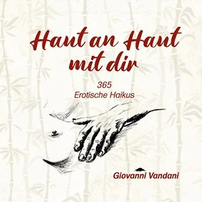 Haut an Haut mit dir: 365 Erotische Haikus