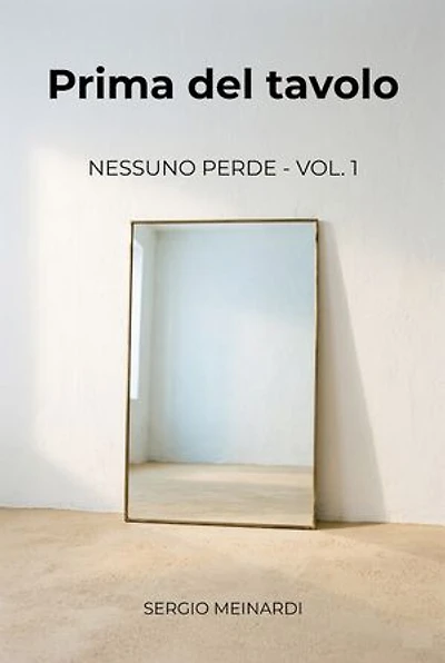 Prima del tavolo: Nessuno perde - Vol. 1