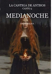 MEDIANOCHE: canto 5