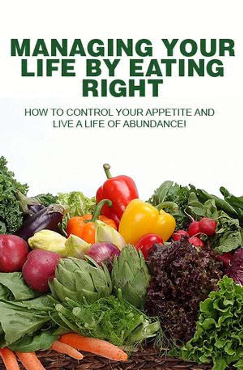 Managing Your Life By Eating Right