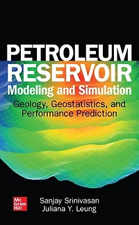 Petroleum Reservoir Modeling and Simulation: Geology, Geostatistics, Performance Prediction: Prediction