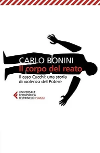 Il corpo del reato: Il caso Cucchi: una storia di violenza del Potere