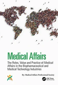 Medical Affairs: the Roles, Value and Practice of Affairs Biopharmaceutical Technology Industries