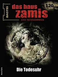 Das Haus Zamis 120: Die Todesuhr