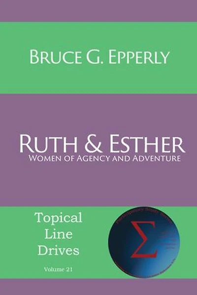 Ruth and Esther: Women of Agency Adventure