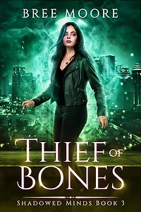 Thief of Bones: Shadowed Minds, #3