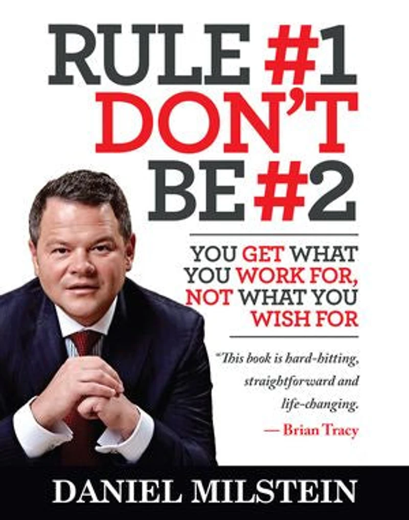 Rule #1, Don't Be #2: You Get What You Work For, Not What You Wish For