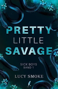 Pretty Little Savage: Sick Boys 1 - Dark Enemies-to-Lovers College Romance