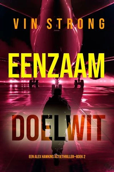 Eenzaam Doelwit (Een Alex Hawkins Actiethriller—Boek 2)