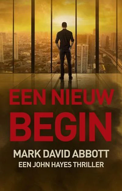 Een Nieuw Begin: Een John Hayes Thriller: #3
