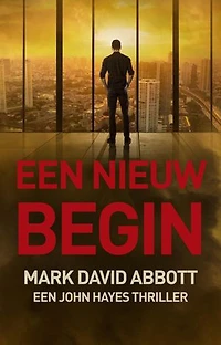 Een Nieuw Begin: Een John Hayes Thriller: #3