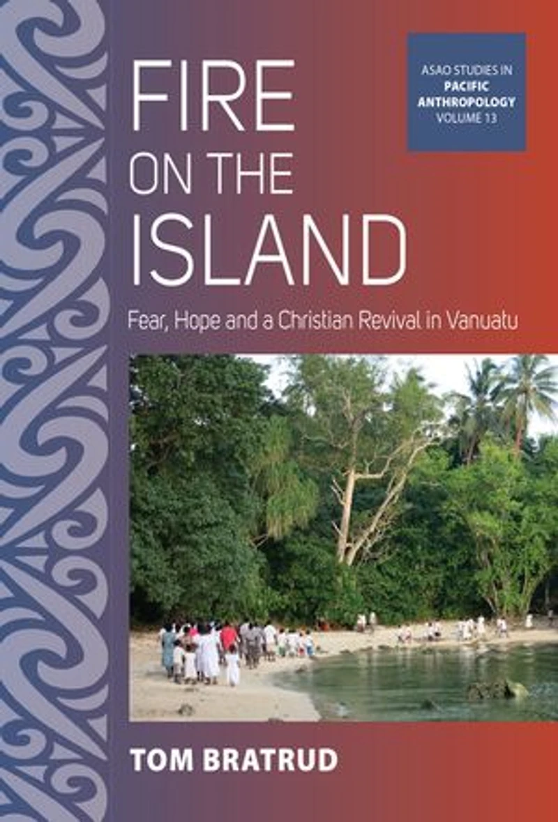 Fire on the Island: Fear, Hope and a Christian Revival Vanuatu