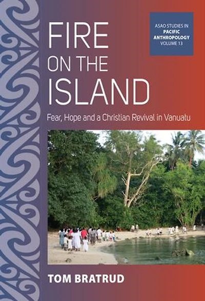Fire on the Island: Fear, Hope and a Christian Revival Vanuatu