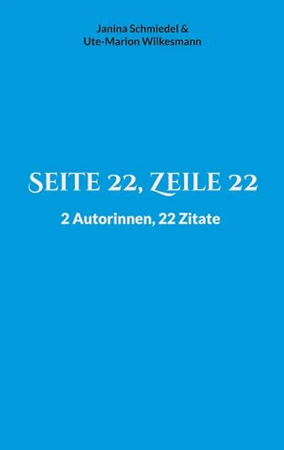 Seite 22, Zeile 22: 2 Autorinnen, 22 Zitate
