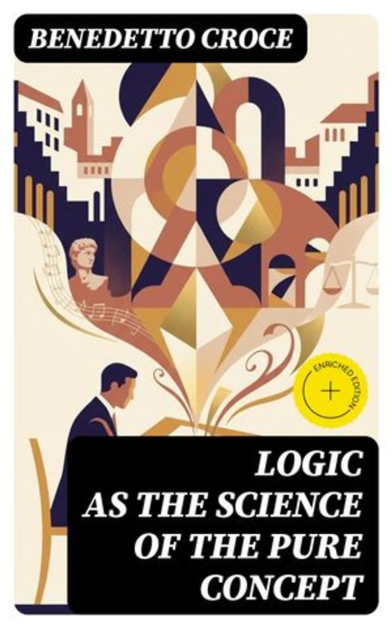 Logic as the Science of the Pure Concept: Enriched edition.