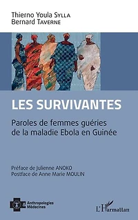 Les survivantes: Paroles de femmes guéries de la maladie Ebola en Guinée