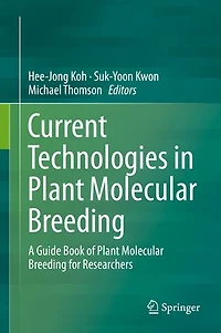 Current Technologies Plant Molecular Breeding: A Guide Book of Breeding for Researchers