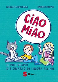 Ciao Miao: Il mio primo dizionario di lingua felina