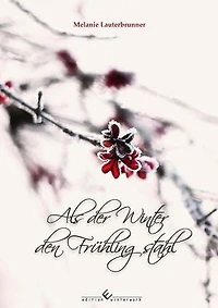 Als der Winter den Frühling stahl