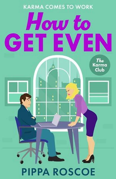 How to Get Even: The ultimate spicy workplace romance read by Pippa Roscoe