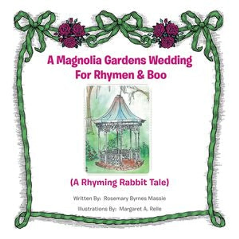 A Magnolia Gardens Wedding For Rhymen And Boo: Rhyming Rabbit Tale