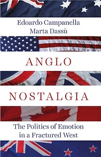 Anglo Nostalgia: The Politics Of Emotion A Fractured West