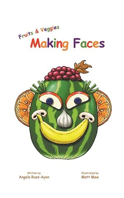 Fruits and Veggies Making Faces: A Children's Picture Book About Feelings, Emotions, and Self-Expression (2nd Edition)