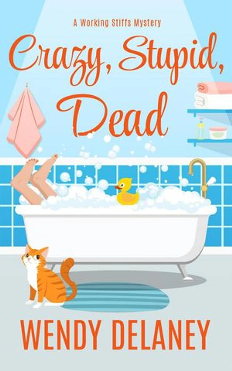 Crazy, Stupid, Dead: A Working Stiffs Mystery, #7