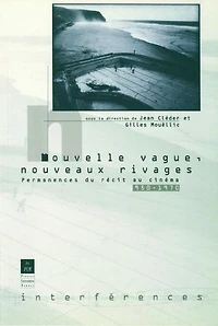 Nouvelle vague, nouveaux rivages: permanences du récit au cinéma (1950-1970)