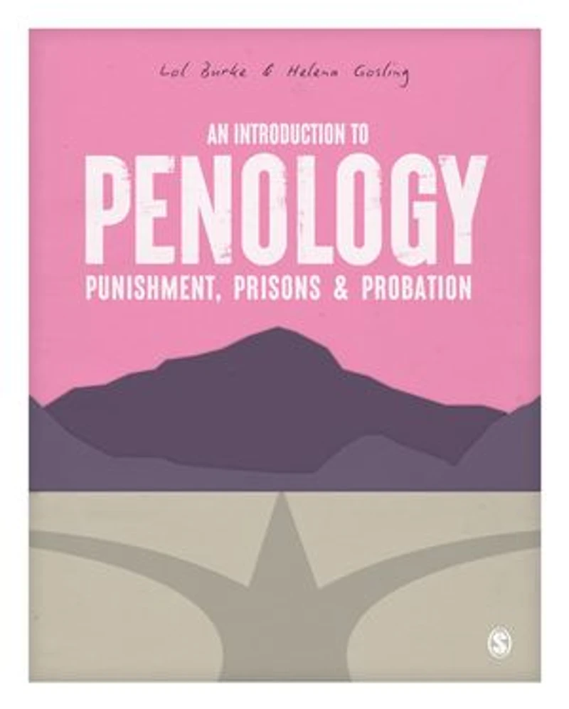 AN INTRODUCTION TO PENOLOGY: PUNISHMENT, PRISONS AND PROBATI