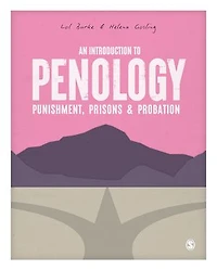 AN INTRODUCTION TO PENOLOGY: PUNISHMENT, PRISONS AND PROBATI