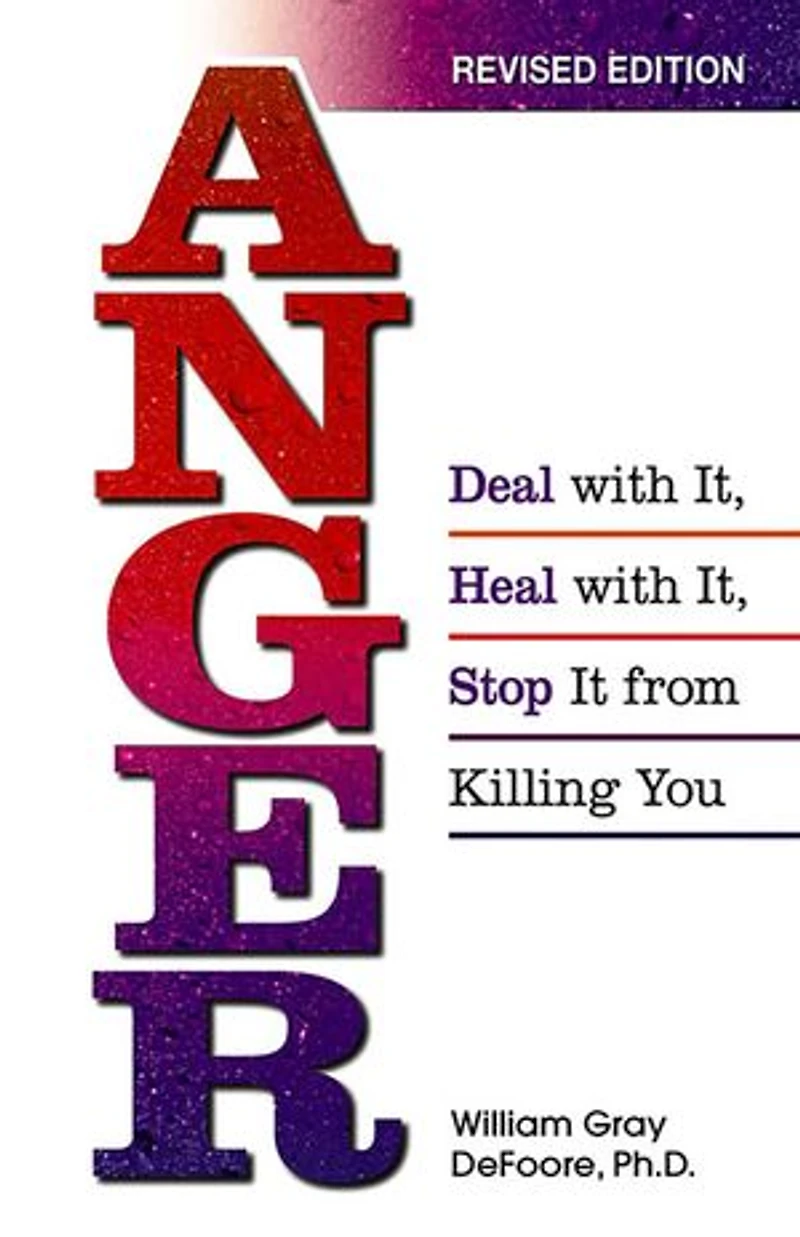 Anger: Deal with It, Heal Stop It from Killing You
